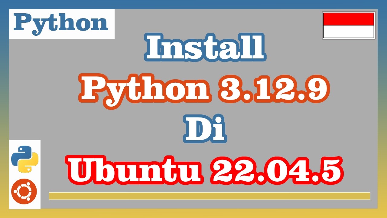 Install Python 3.12.9 di Ubuntu 22.04.5