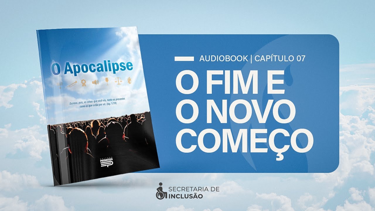 CAPÍTULO 07 | O FIM E UM NOVO COMEÇO! (AUDIOBOOK) | O APOCALIPSE