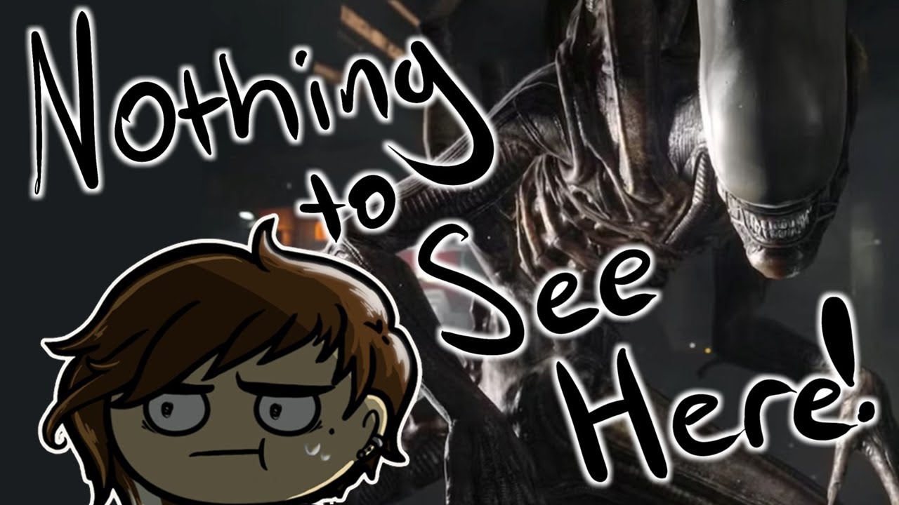 Nothing To See Here! | Alien: Isolation