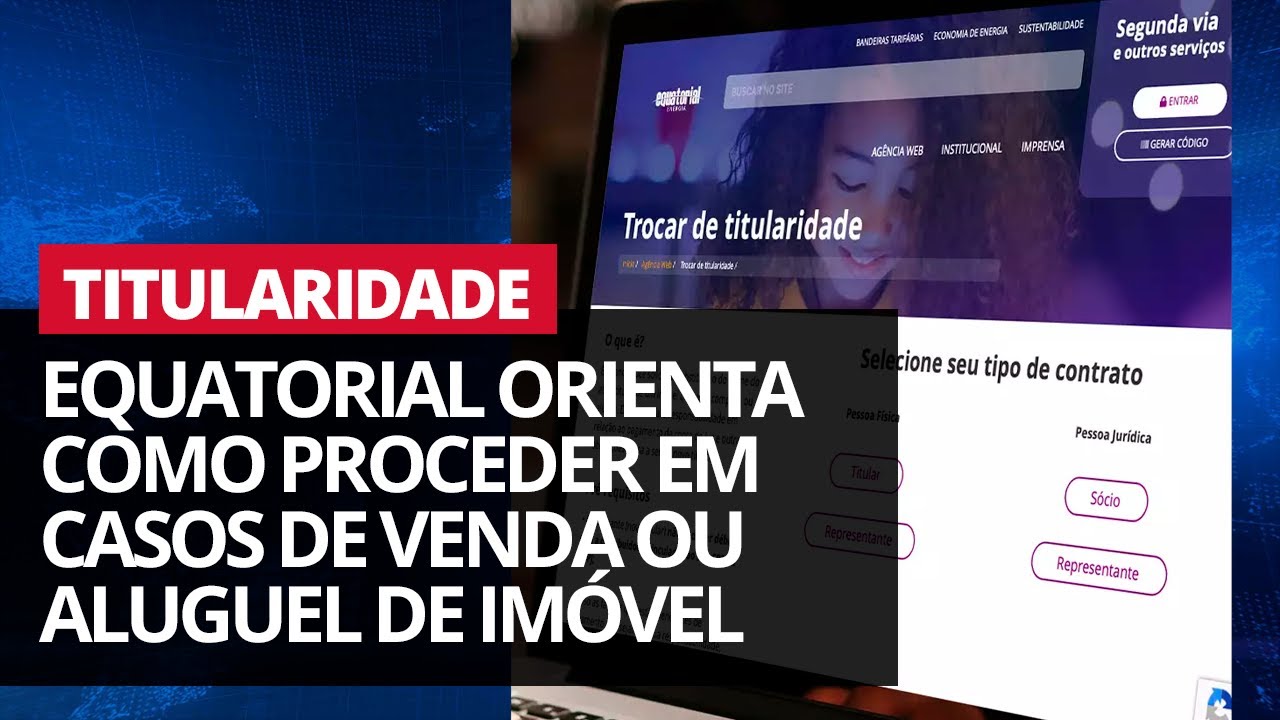 Troca de Titularidade - Equatorial Orienta como Proceder em Casos de Venda ou Aluguel de Imóvel