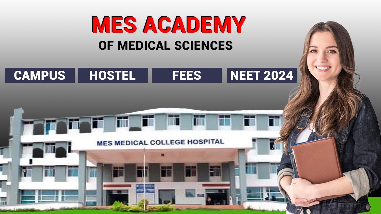 MES Academy of Medical Sciences | Campus Tour | Hostel | Fees | NEET 2024