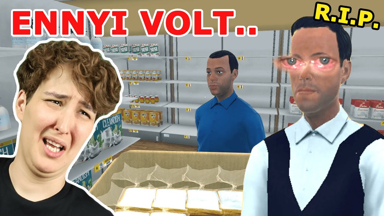 Az IDEGEIMRE megy ez a bolt 🥲 (Supermarket Simulator)