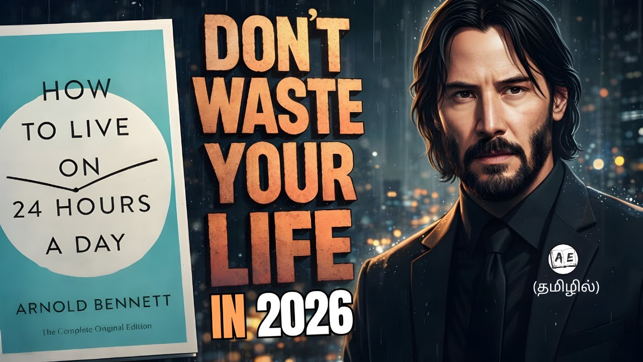 STOP WASTING TIME | How to Live on 24 Hours a Day in Tamil | AE journal 2026 | almost everything