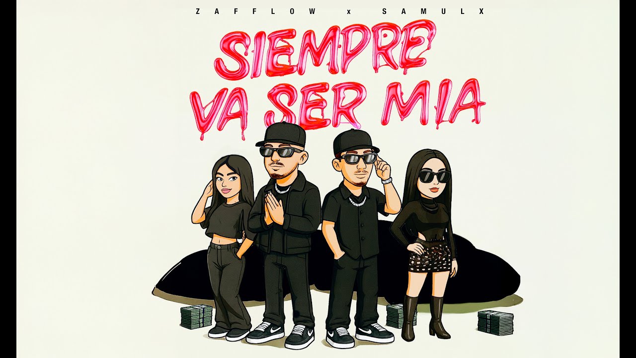 SIEMPRE VA SER MIA  ZAFFLOW X SAMULX (VIDEO OFICIAL)
