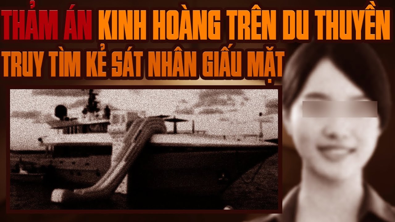 Kỳ Án Trung Quốc: Kẻ Sát Nhân Bí Ẩn Trên Du Thuyền