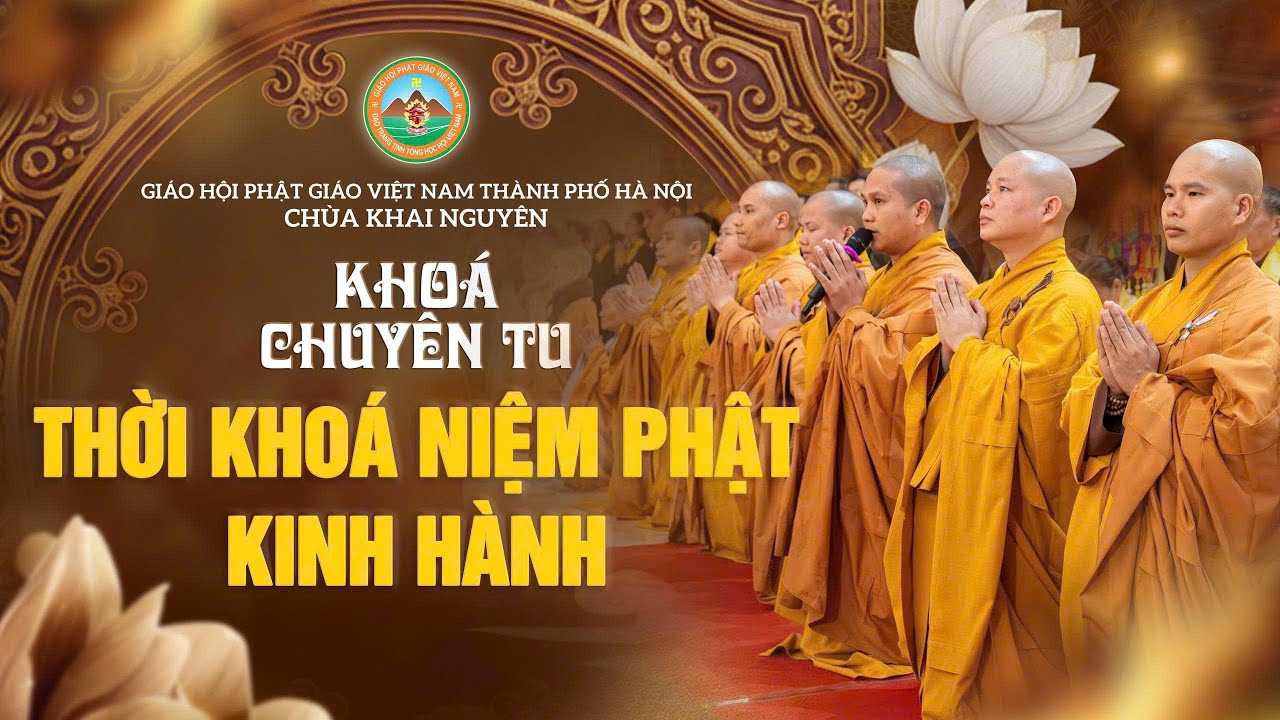 (Trực Tuyến) Thời Khóa Niệm Phật - Kinh Hành - Khóa Chuyên Tu Chùa Khai Nguyên Ngày 27/12/2025