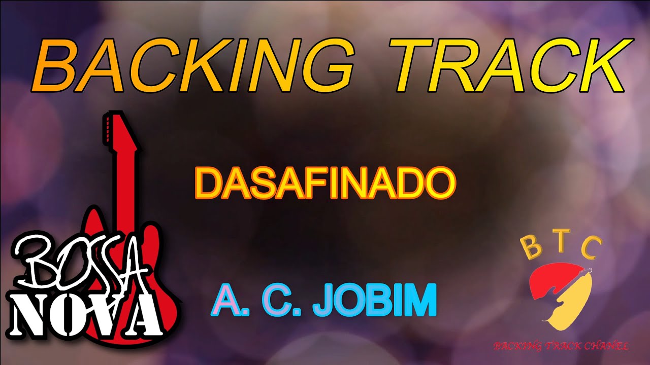 Desafinado Backing track 🎸 sin melodía. A.C. Jobim