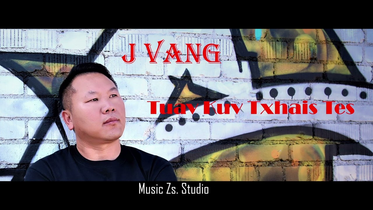 Original: J Vang  [ Tuav Kuv Txhais Tes ] Full Song 2025