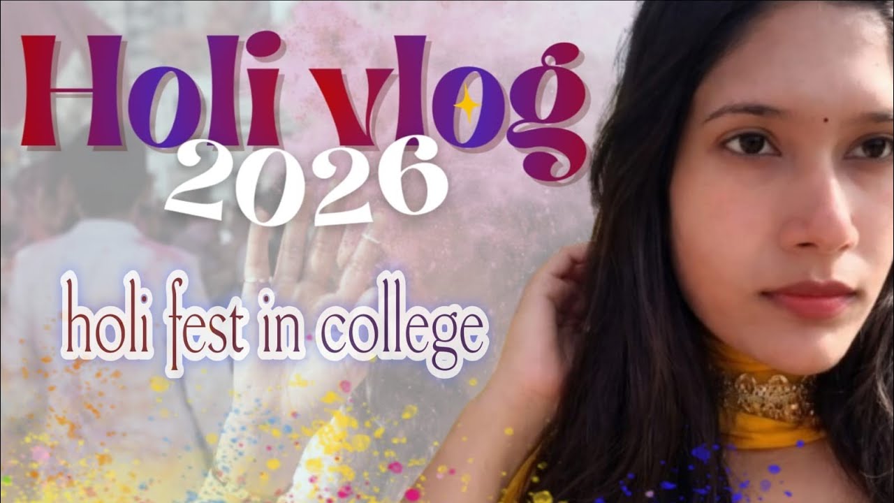 First holi fest and vlog in sec 14 girls college 💫     