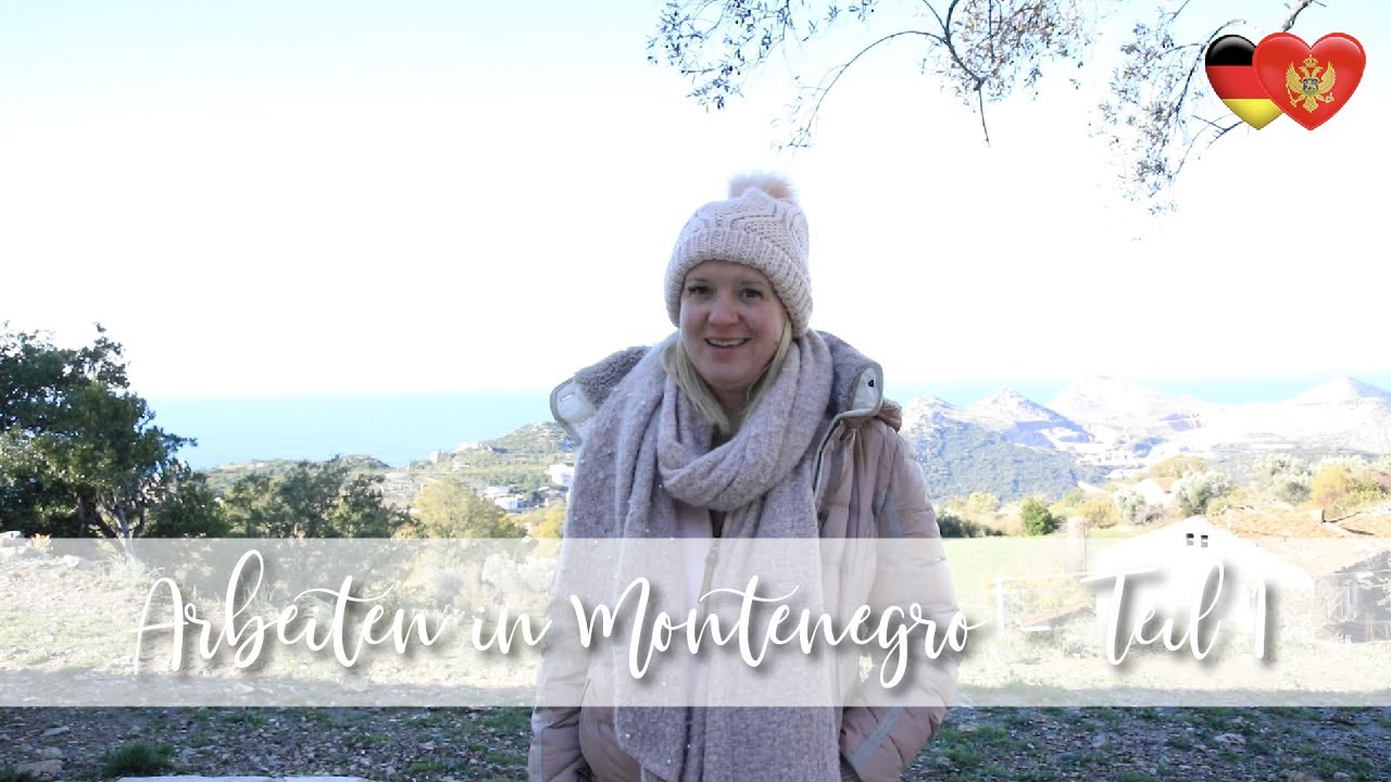 Auswandern nach Montenegro - Arbeiten in Montenegro - Teil 1