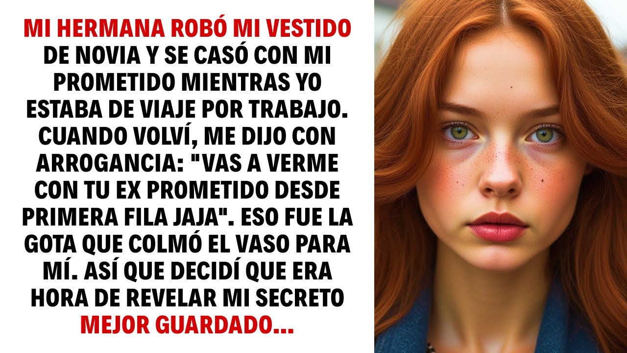 MI HERMANA ROBÓ MI VESTIDO DE NOVIA Y SE CASÓ CON MI PROMETIDO MIENTRAS YO ESTABA DE VIAJE POR...