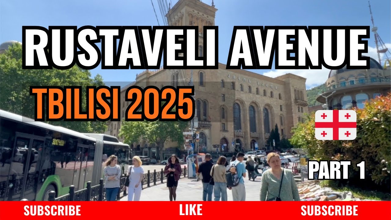 Tbilisi 2025; Walk Through Rustaveli Avenue| خیابان روستاولی( قلب تپنده‌ی تفلیس )