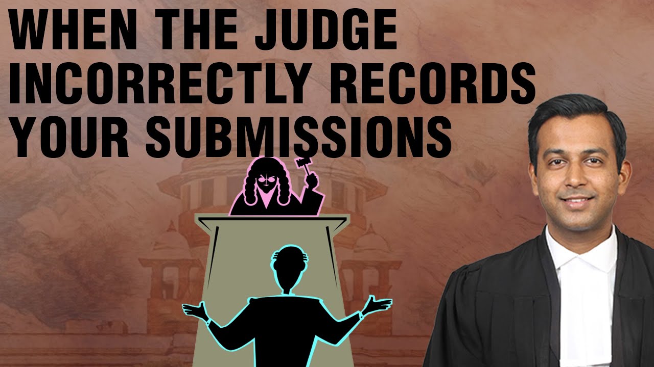 What to do when the judge incorrectly notes my submissions