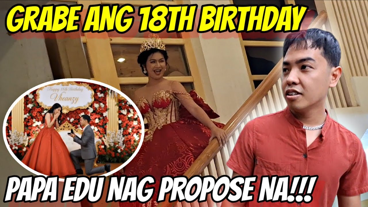 18th BIRTHDAY NI VEANCY! PAPA EDU NAG PROPOSE 