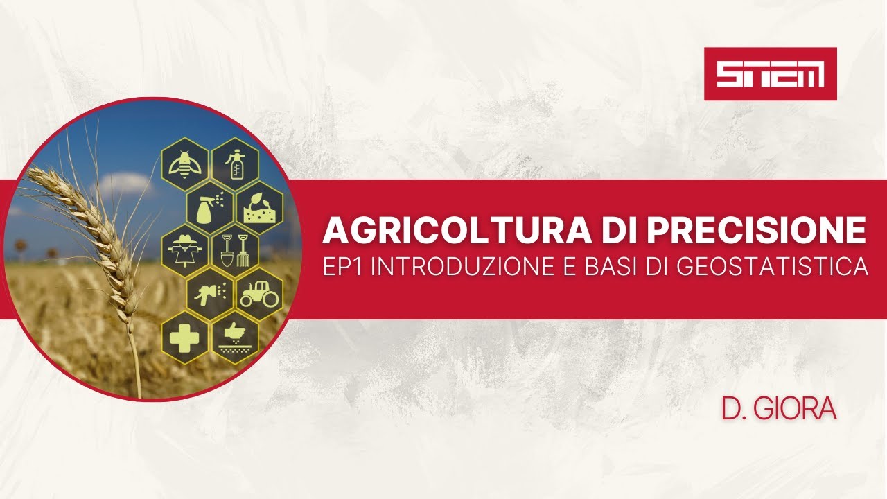 Agricoltura Di Precisione - Introduzione e Basi di Geostatistica | EP1 con Domenico Giora