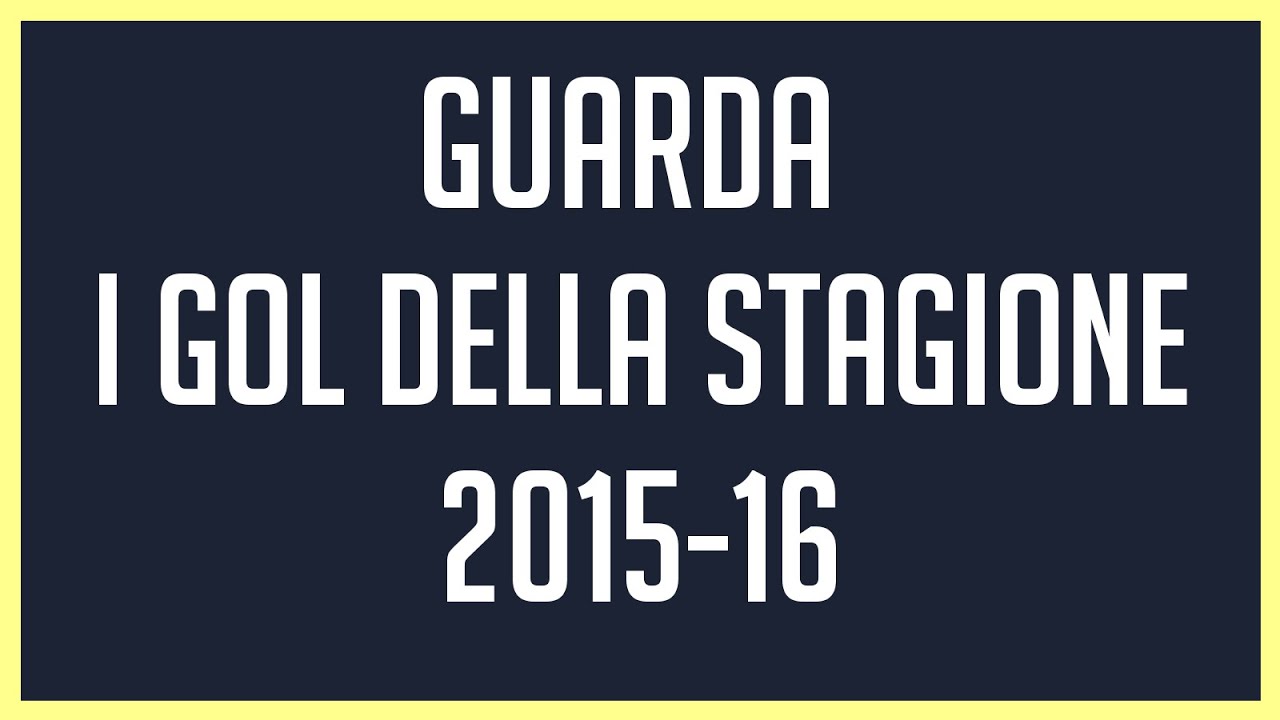 I gol della stagione 2015-16