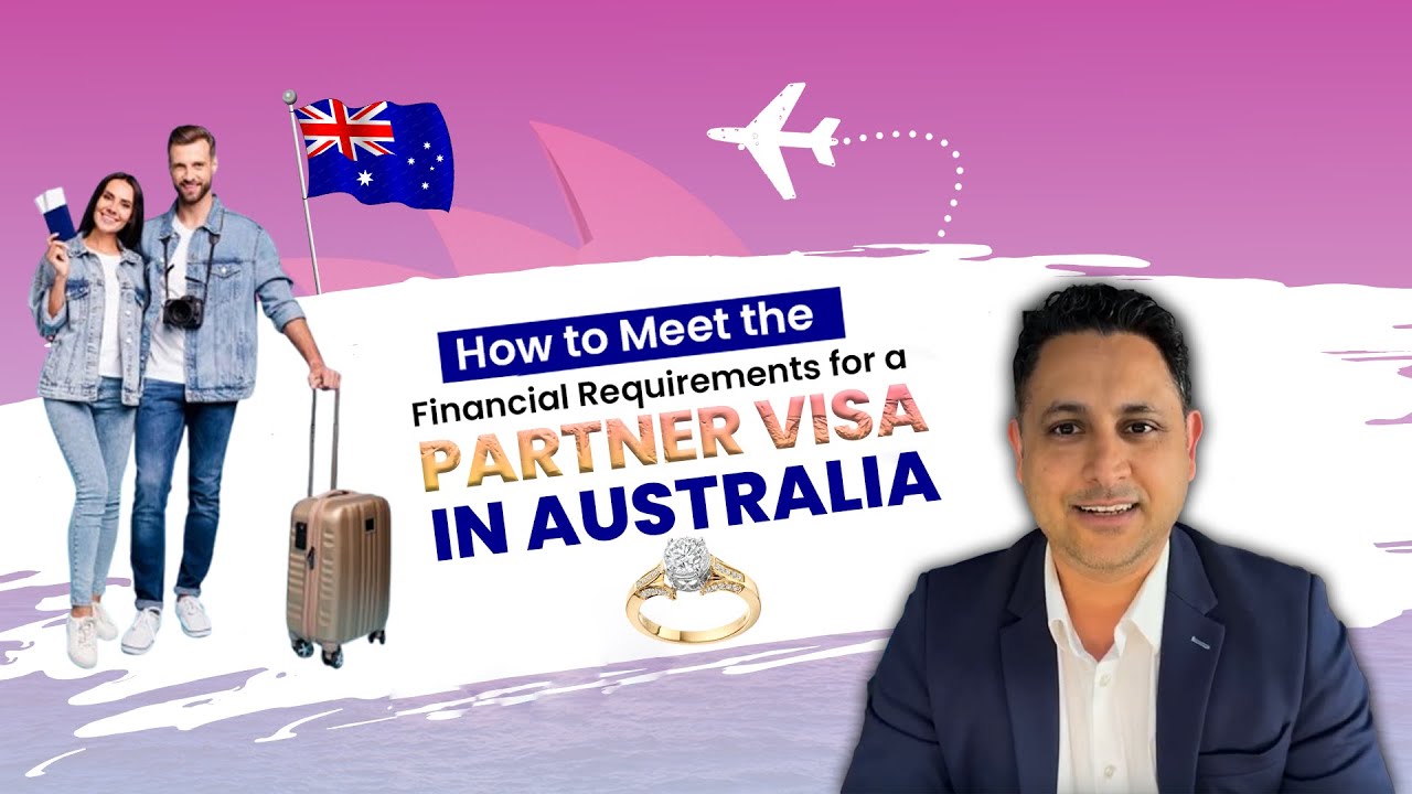 How to Prove Financial Aspect for a Partner Visa | Easy Steps to Strengthen Your Application