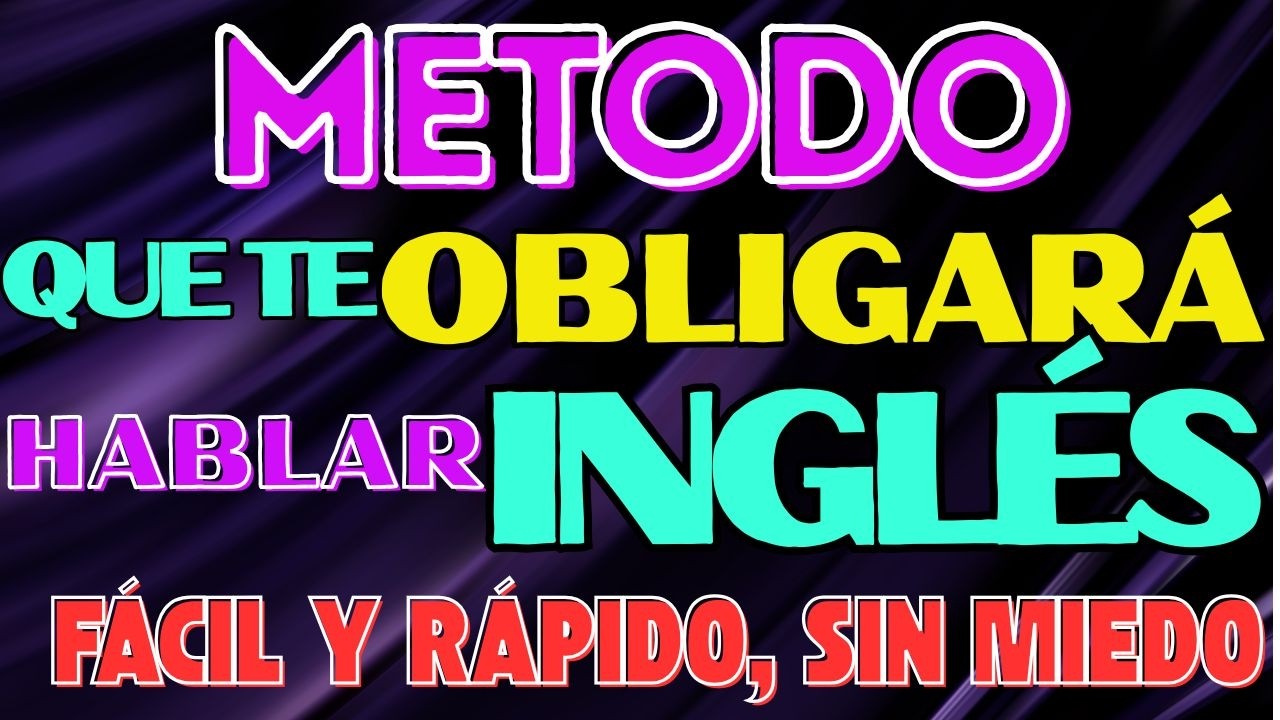 MÉTODO QUE TE OBLIGARÁ A HABLAR INGLÉS RÁPIDO Y FÁCIL SIN MIEDO 🚀