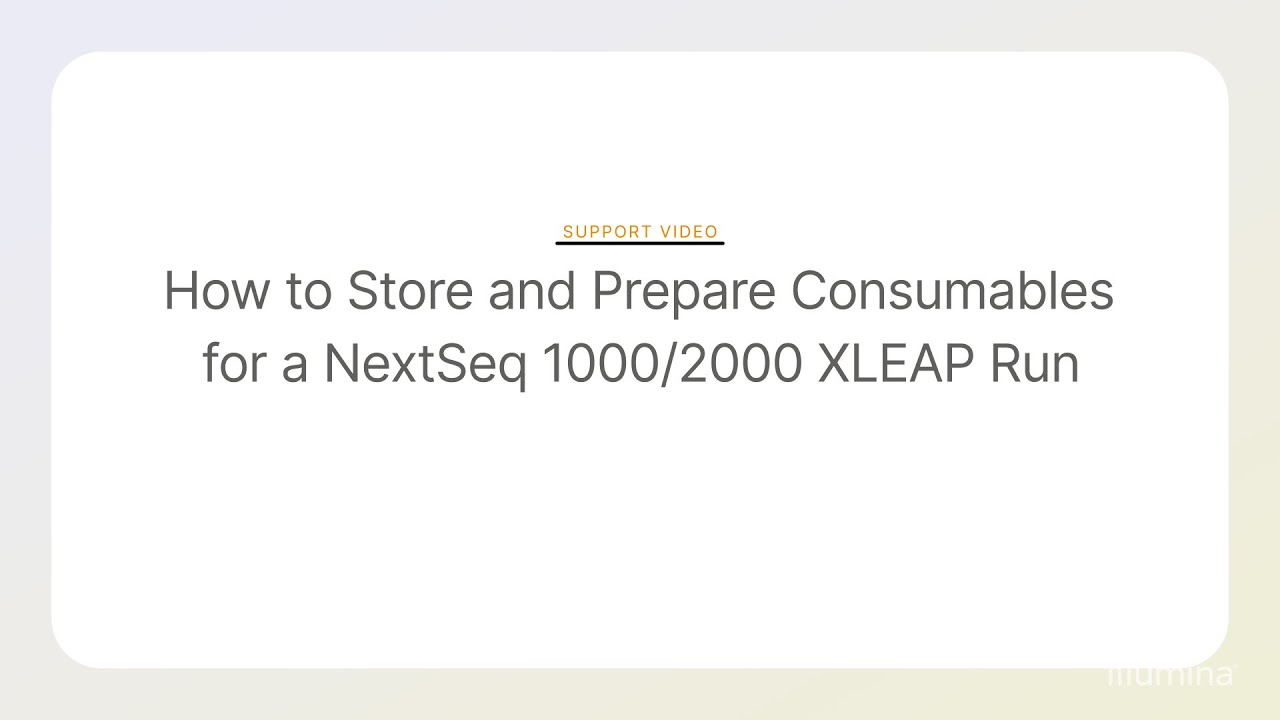 How to Store and Prepare Consumables for a NextSeq™ 1000/2000 XLEAP-SBS™ Run