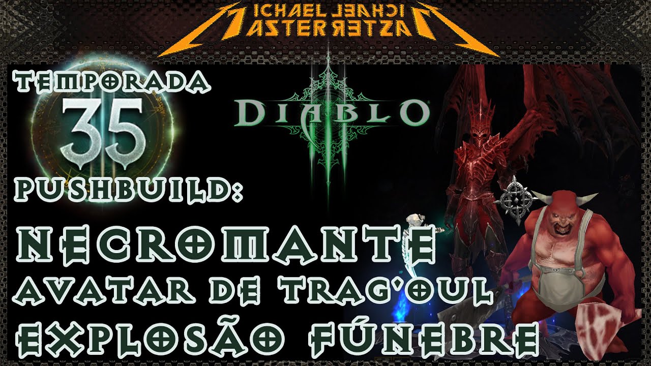 Diablo 3 Push Build: Necromante - Avatar de Trag'oul (Explosão Fúnebre)