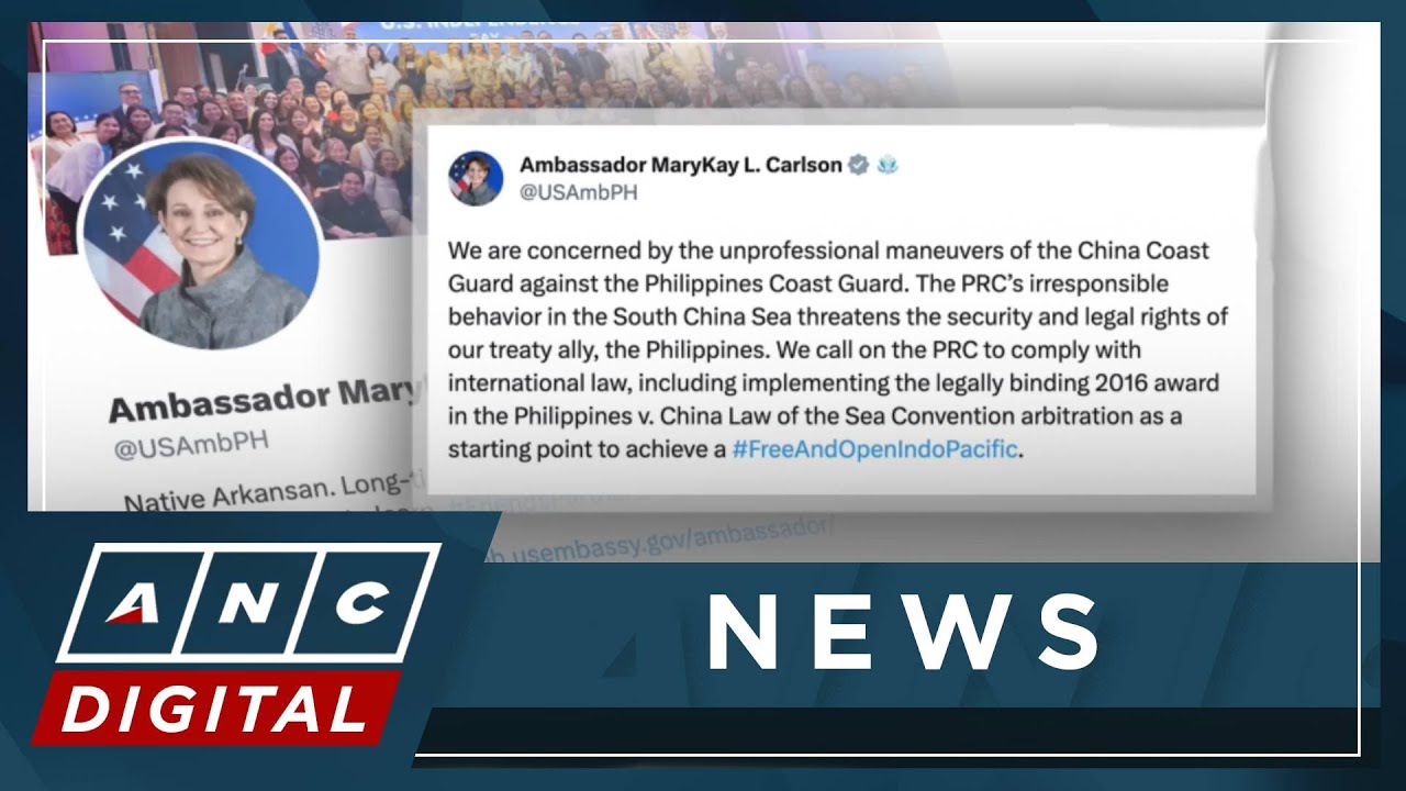 U.S. Ambassador to PH slams China's 'irresponsible behavior' in West PH Sea | ANC