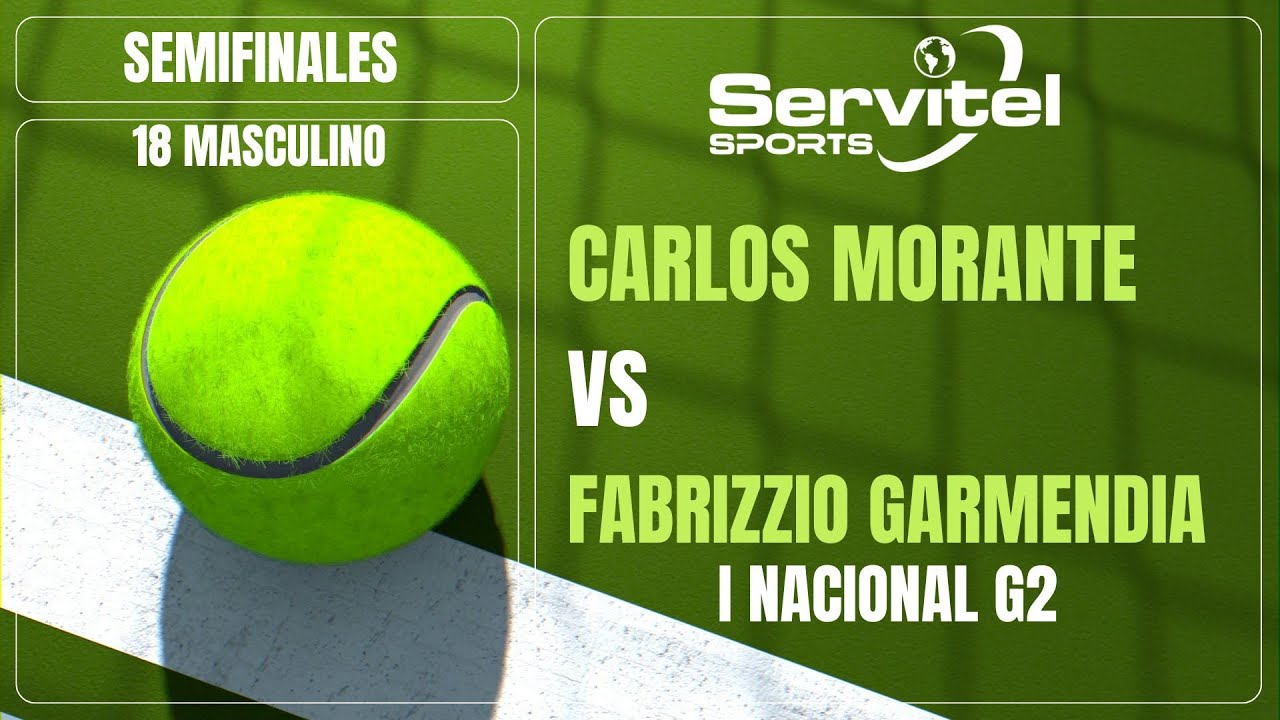 SERVITEL SPORTS/ SEMIFINALES I NACIONAL G2 / MASCULINO 18/ CARLOS MORANTE VS FABRIZZIO GARMENDIA