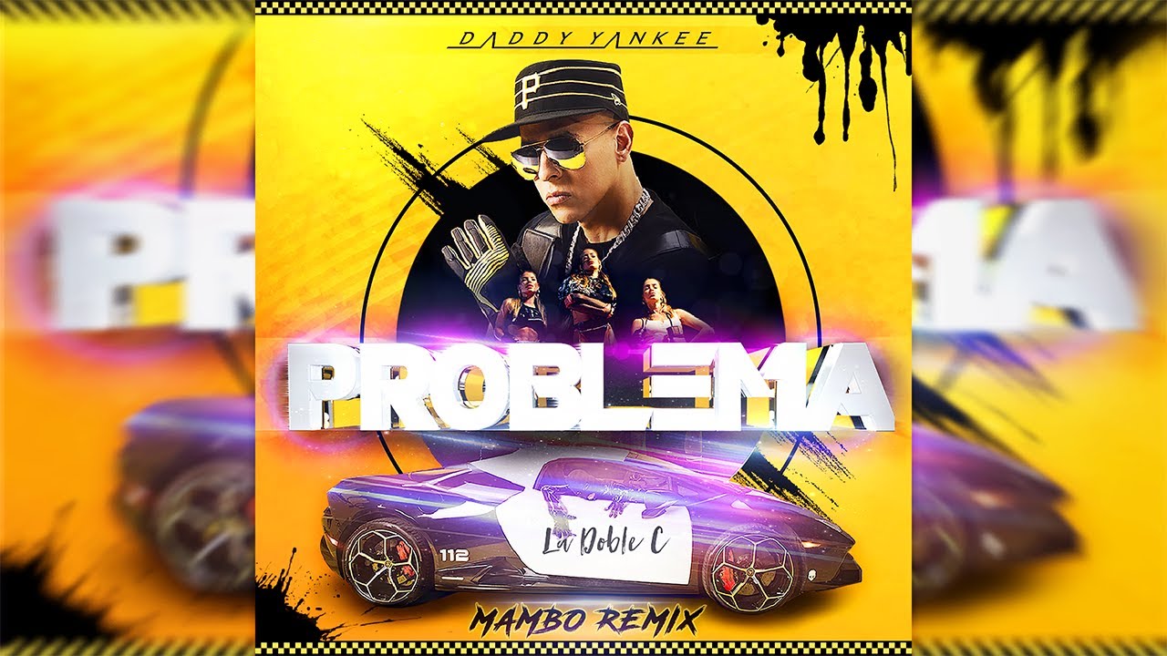 Daddy Yankee - Problema [Mambo Remix] Carlos Serrano & Carlos Martín