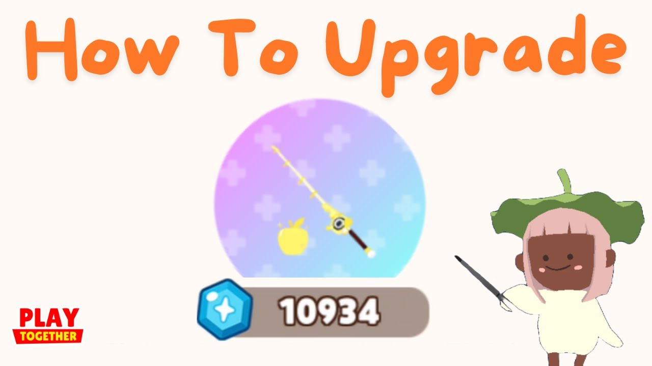 How to upgrade Fishing Rod | PLAY TOGETHER GAME