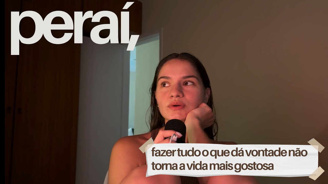 fazer tudo o que você quer não vai tornar sua vida mais prazerosa