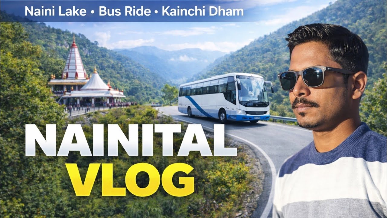 Nainital Vlog | Kainchi Dham | Delhi To Nainital by Bus | Yatra Beyond