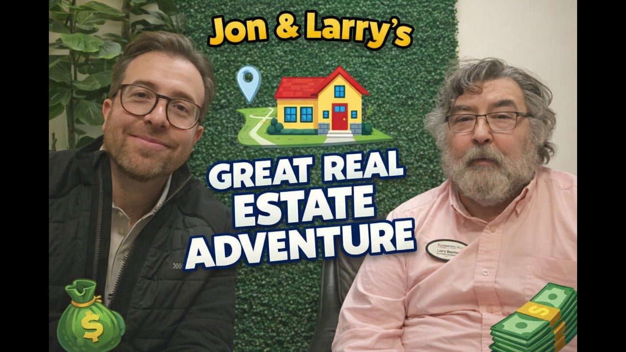 Jon & Larry's Great Real Estate Adventure