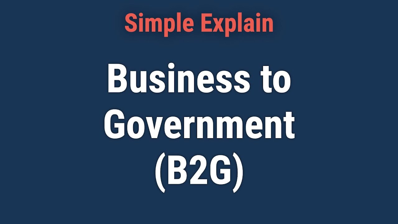 Business to Government (B2G): Selling to The Government