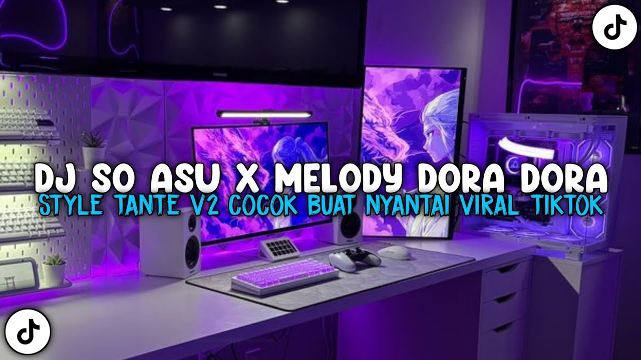 DJ SO ASU X MELODY DORA DORA X ADA YANG TUMBANG STYLE TANTE V2 COCOK BUAT NYANTAI VIRAL TIKTOK 2025