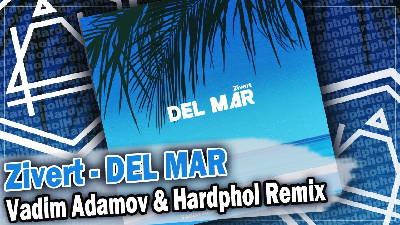 Zivert - DEL MAR (Vadim Adamov & Hardphol Remix) DFM mix