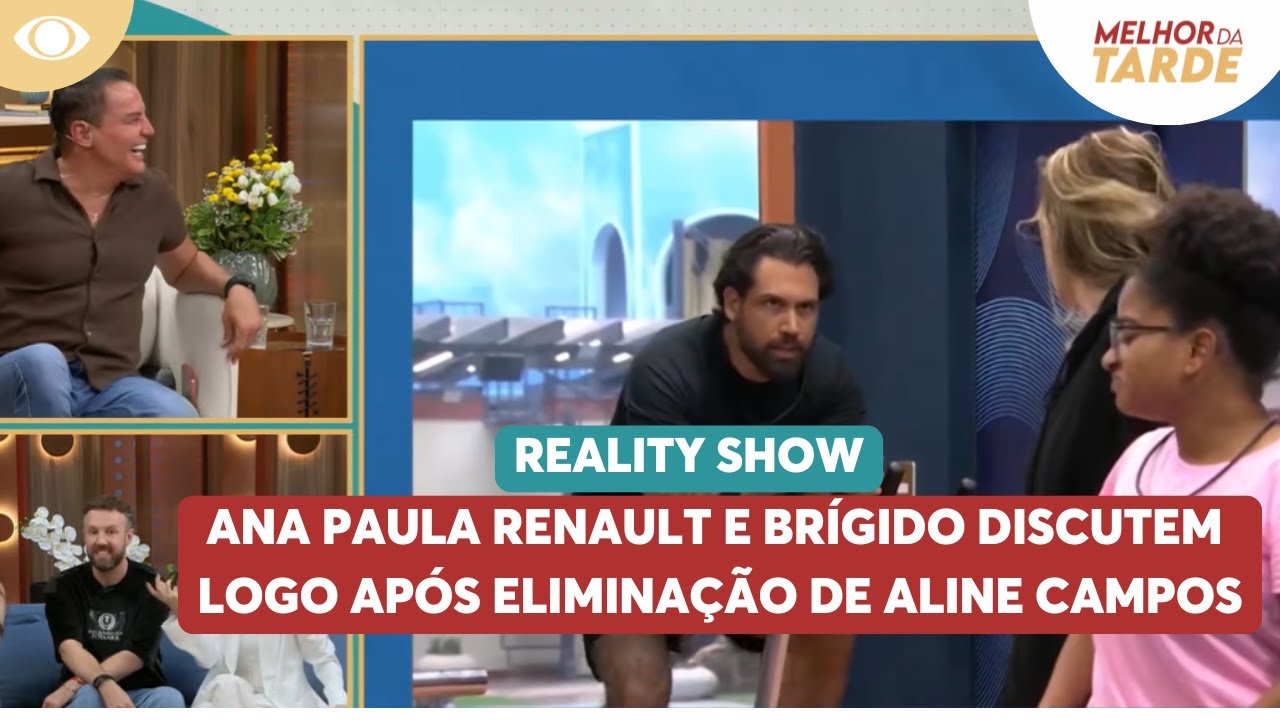 BBB 26: Ana Paula Renault e Brígido discutem | Melhor da Tarde