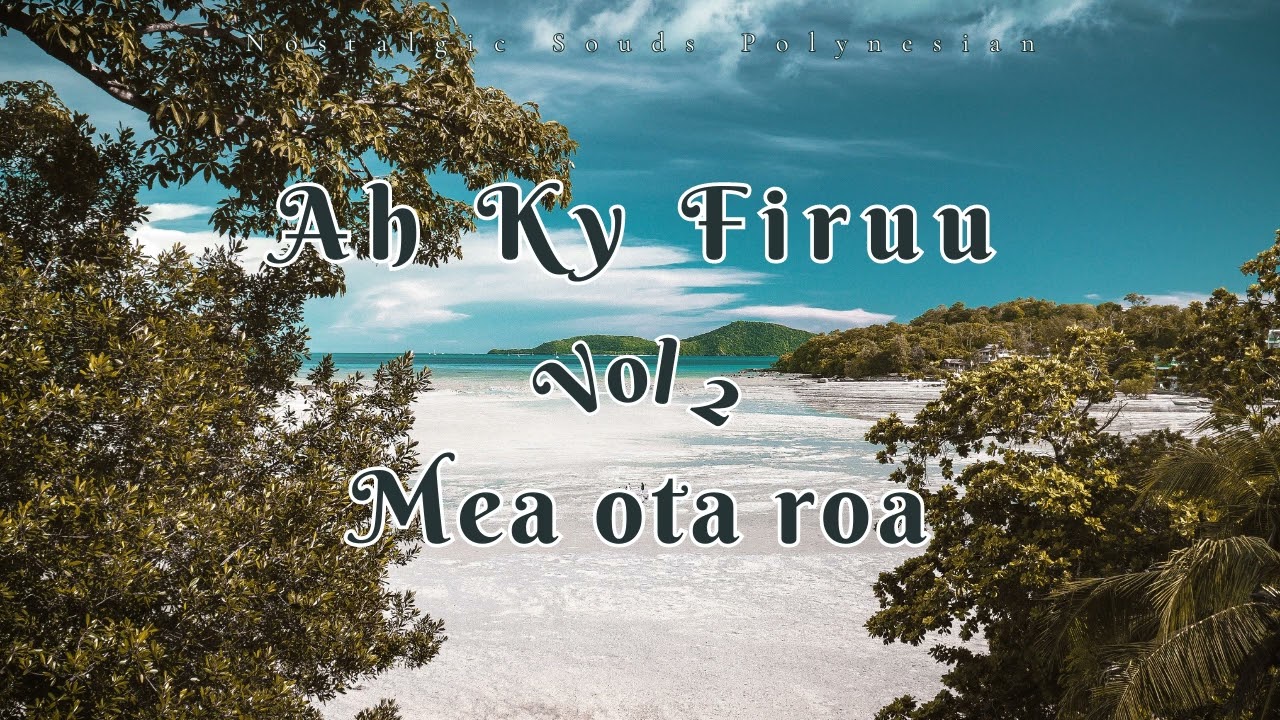 Ah-Ky Firuu Vol 2 - Mea ota roa