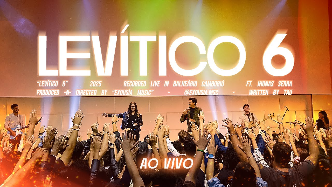 LEVÍTICO 6 - Exousía Music, Jhonas Serra (Ao Vivo)