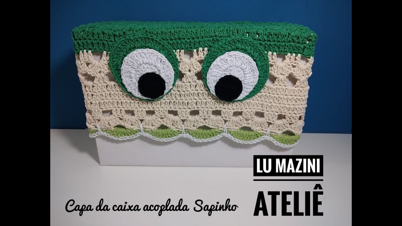 CAPA CAIXA ACOPLADA DE CROCHE  SAPINHO PARTE 1