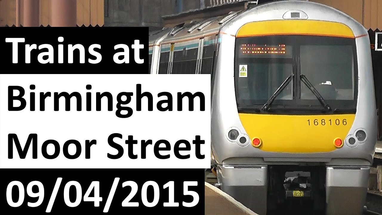 Trains at Birmingham Moor Street 09/04/2015