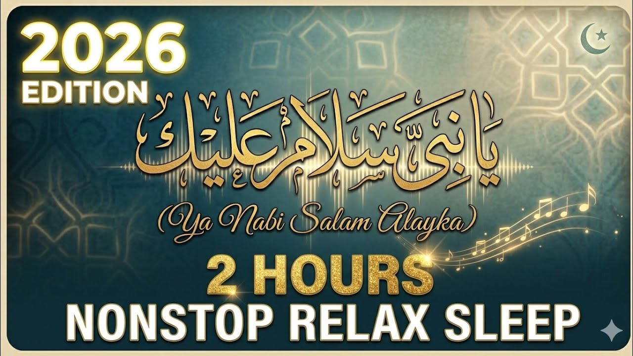 🎵 Nonstop Ya Nabi Salam Alayka 2026 | 2 Hour Islamic Sleep Nasheed Relax