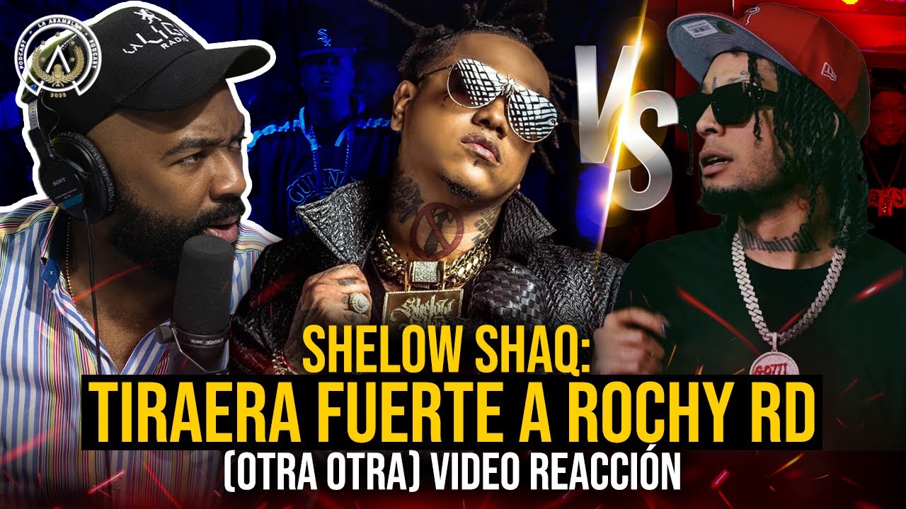 SHELOW SHAQ LE TIRA CON TODO A ROCHY (LA ASAMBLEA) REACCIÓN
