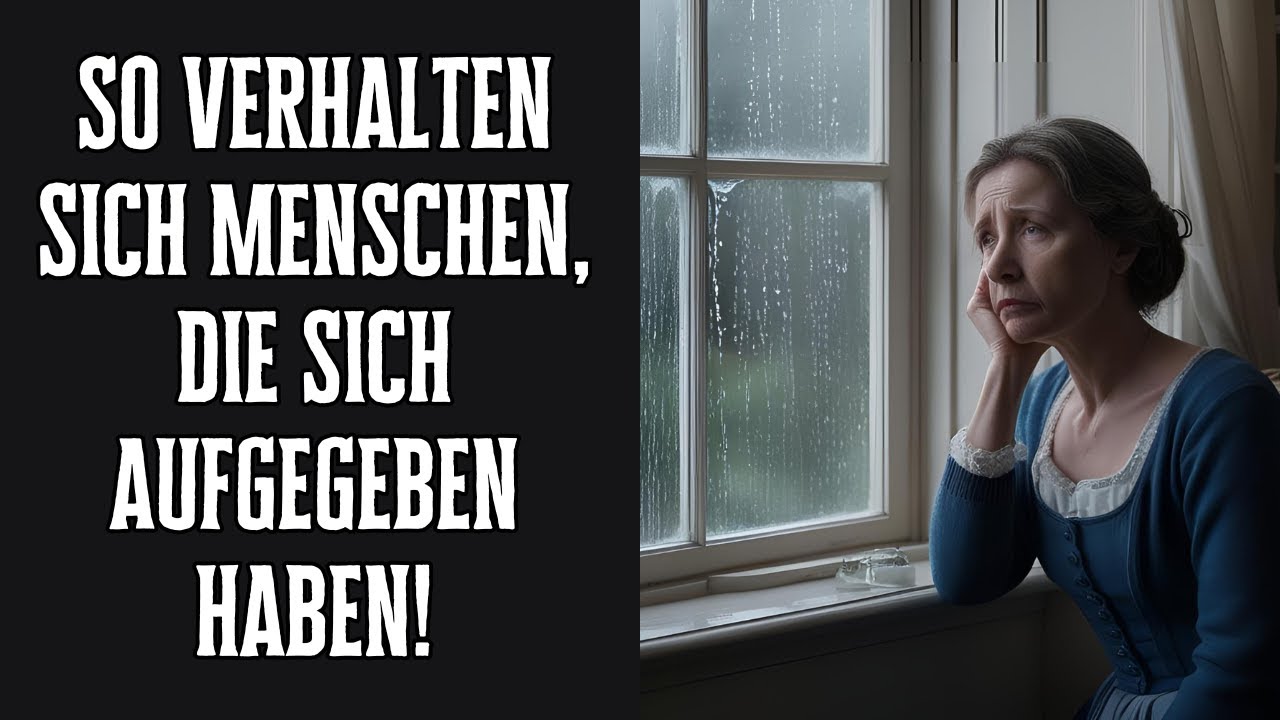 So verhalten sich Menschen, die stillschweigend das Leben aufgegeben haben!