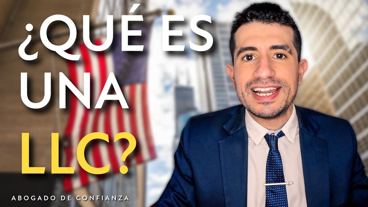 🗽&iquest;QU&Eacute; ES una LLC?🇺🇲 | ABOGADO DE CONFIANZA