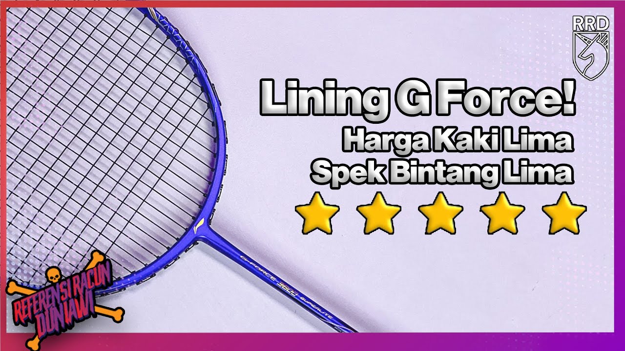 Lining G Force 3600 Superlite - Review + Fiturnya banyaaakk