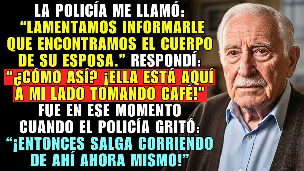 LA POLICÍA ME LLAMÓ 