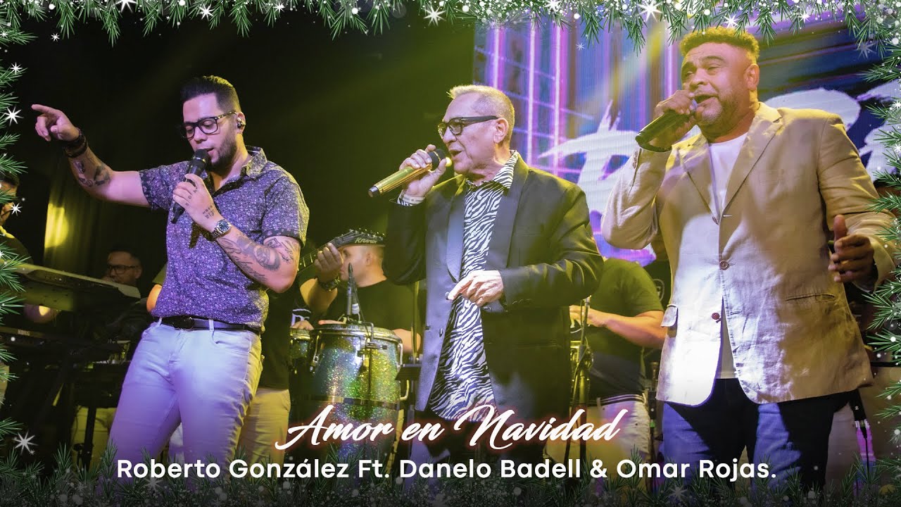 Amor en Navidad. Roberto González Ft. Danelo Badell & Omar Rojas.
