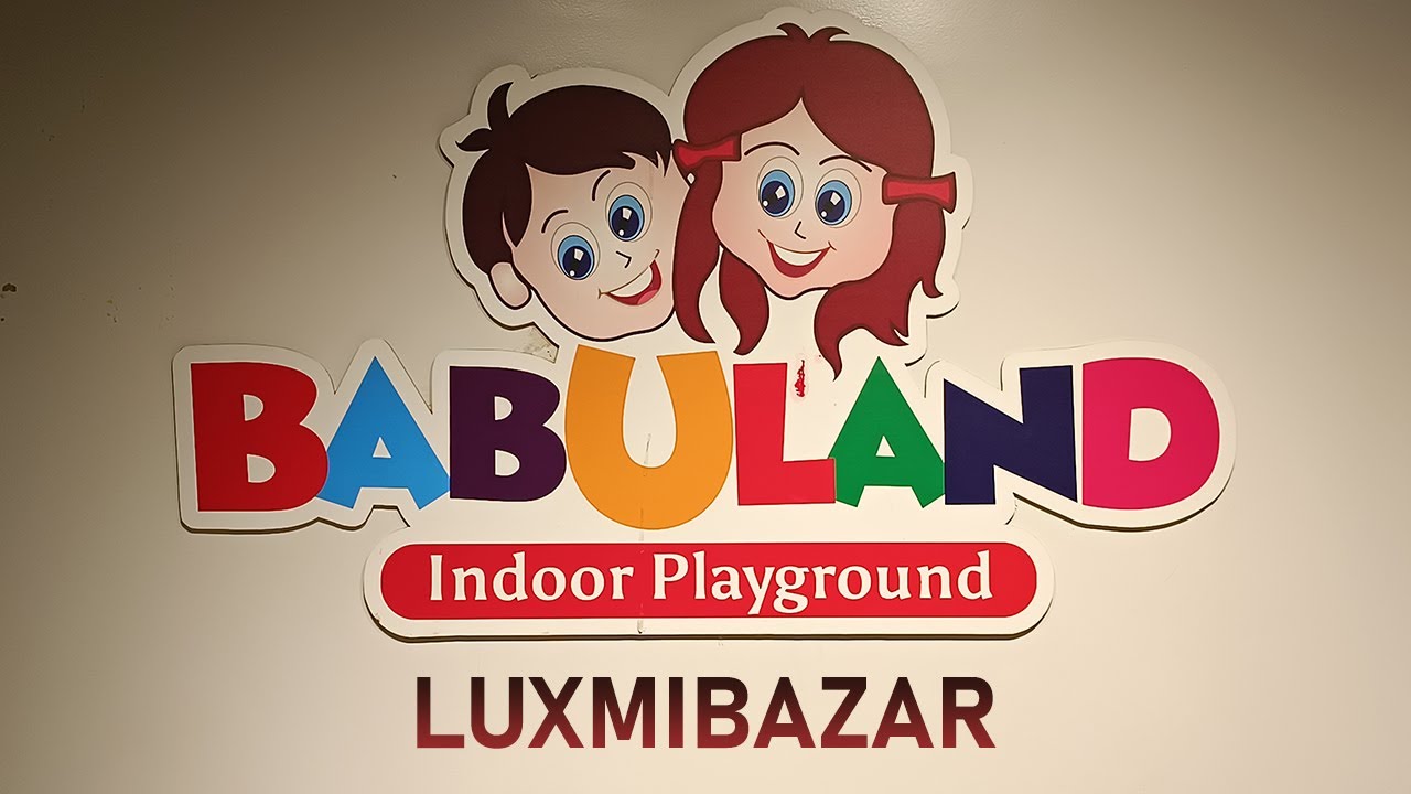 BABULAND Indoor Playground Luxmibazar