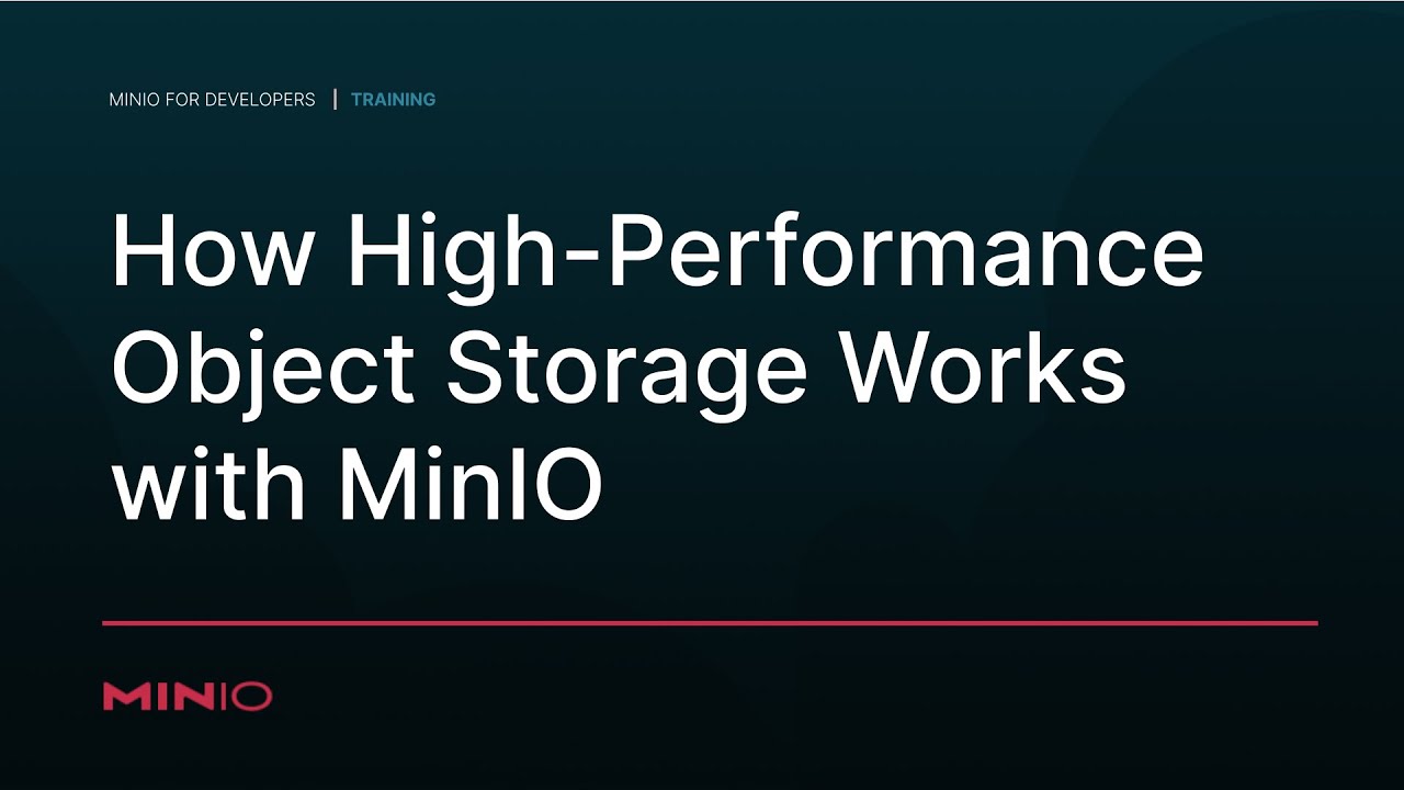 How High-Performance Object Storage Works with MinIO in 30 Minutes #ObjectStorage #CloudNative #data
