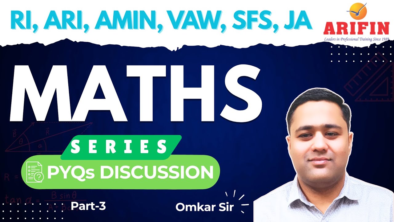 RI, ARI, AMIN, VAW, SFS, JA Math PYQs Discussion | Omkar Sir | Arifin Academy | Part-3