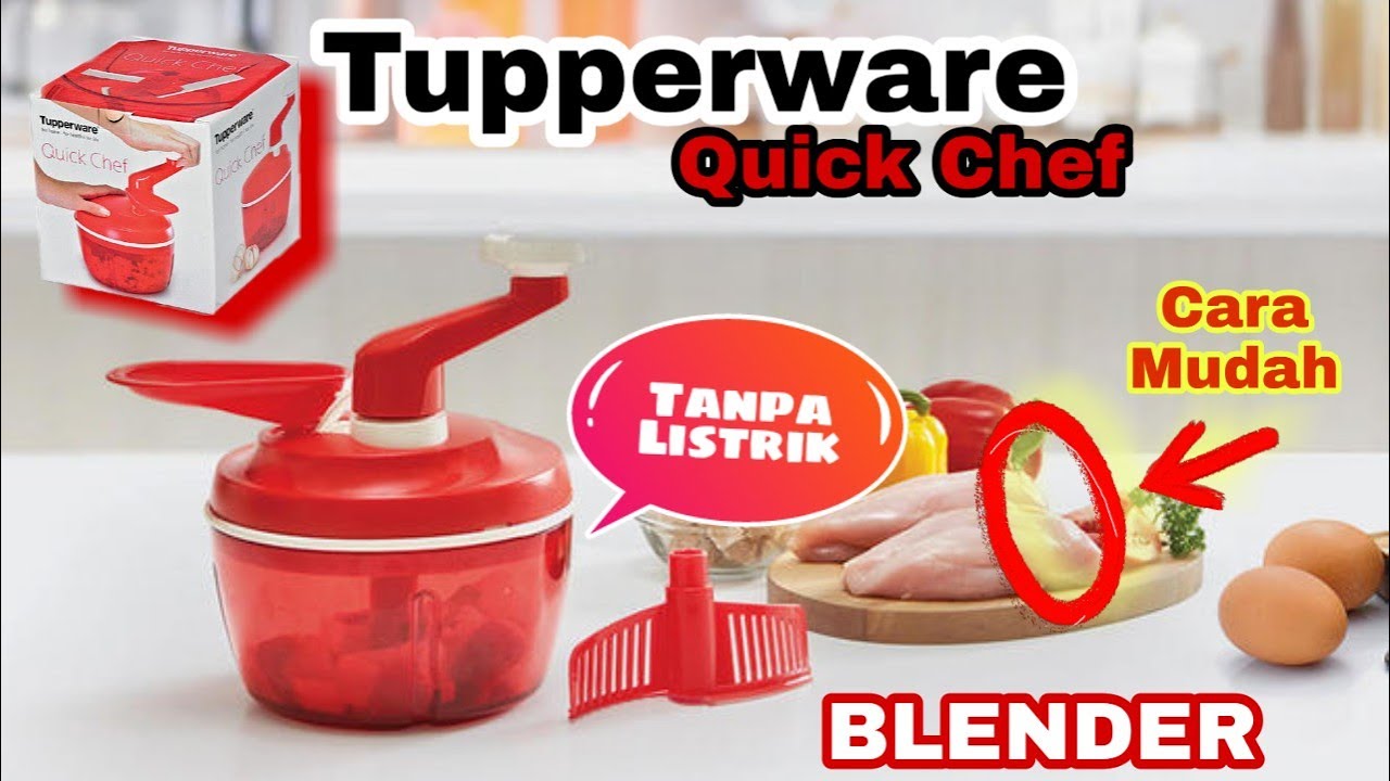 CARA PENGGUNAAN QUICK CHEF TUPPERWARE (BLENDER TANPA LISTRIK) #BLENDER #TUPPERWARE #TANPALISTRIK